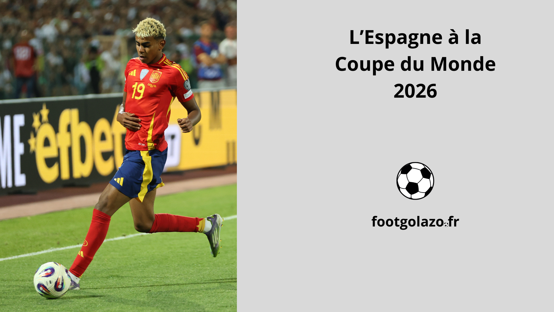 Coupe du Monde 2026 : Le calendrier complet de l&rsquo;Espagne