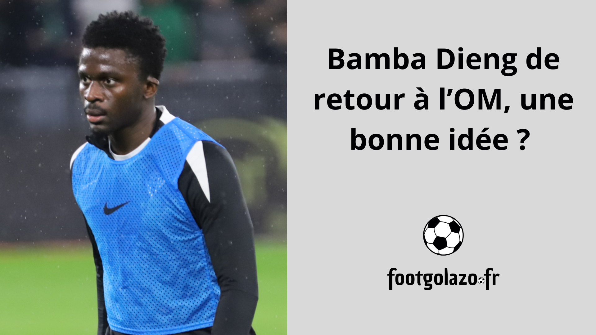 OM : Voici pourquoi il faut reprendre Bamba Dieng